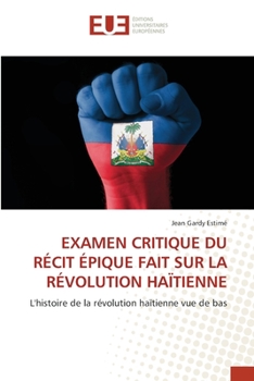 Paperback Examen Critique Du Récit Épique Fait Sur La Révolution Haïtienne [French] Book