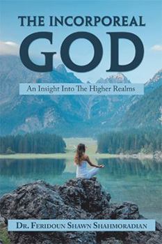 Paperback The Incorporeal God: An Insight into the Higher Realms Book