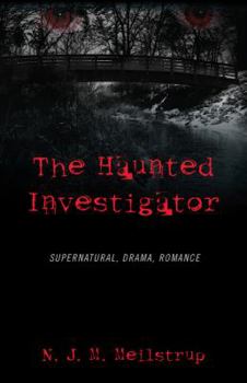 Paperback The Haunted Investigator: Supernatural, Drama, Romance Book