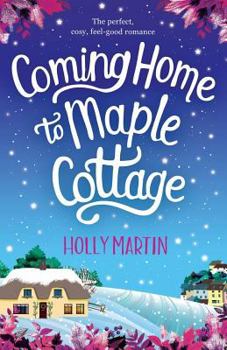 Paperback Coming Home to Maple Cottage: The perfect, cosy, feel good romance Book