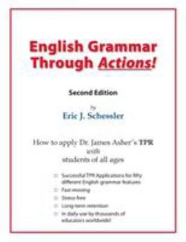 Paperback English Grammar Through Actions: How to TPR 50 Grammatical Features in English Book