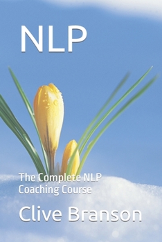 Paperback Nlp: The Complete NLP Coaching Course Book