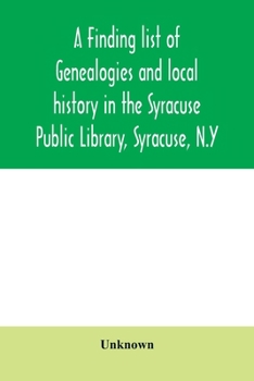 Paperback A finding list of genealogies and local history in the Syracuse Public Library, Syracuse, N.Y Book