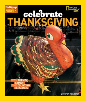 Holidays Around the World: Celebrate Thanksgiving: With Turkey, Family, and Counting Blessings (Holidays Around the World)