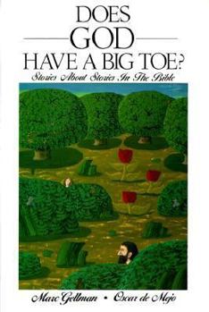 Hardcover Does God Have a Big Toe?: Stories about Stories in the Bible Book