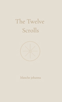 Hardcover The Twelve Scrolls: A Remembrance of the Voice Before the Voice Book