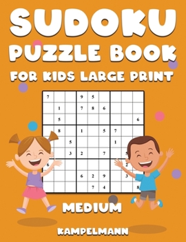 Paperback Sudoku Puzzle Book for Kids Large Print Medium: 200 Medium Level Sudokus for Children - Large Print [Large Print] Book