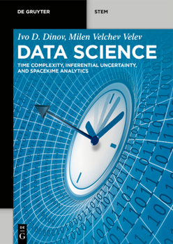 Hardcover Data Science: Time Complexity, Inferential Uncertainty, and Spacekime Analytics Book
