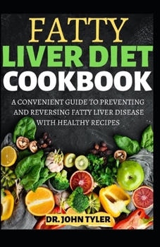 Paperback Fatty Liver Diet Cookbook: A Convenient Guide to Preventing and Reversing Fatty Liver Disease with Healthy Recipes Book