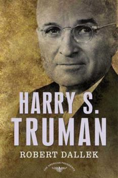 Hardcover Harry S. Truman: The American Presidents Series: The 33rd President, 1945-1953 Book