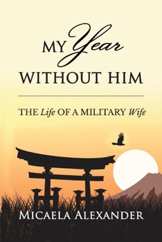 Paperback My Year Without Him: The Life of a Military Wife Book