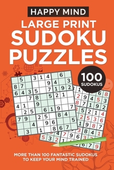 Paperback Large Print Sudoku Puzzle: More Than 100 Fantastic Sudokus To Keep Your Mind Trained Book