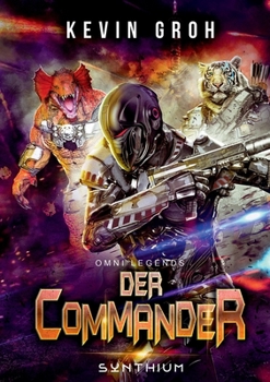 Omni Legends - The Commander: Synthium (Omni Legends EN Book 3)