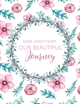 Dear Sweetheart - Our Beautiful Journey: Pink Flowers Adoption Journal | Beautiful Adoption Diary | 8.5x11 inches, 100 pages