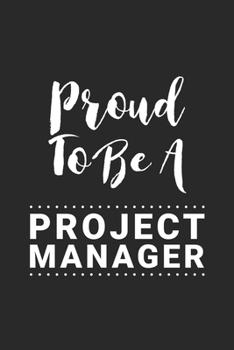 Paperback Proud To be a project manager: Lined Note book and Journal Gift, 120 pages, 6 x 9, Soft Cover, Matte Finish Book