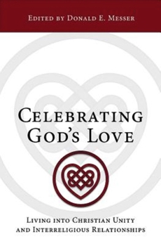 Celebrating God's Love: Living Into Christian Unity and Interreligious Relationships