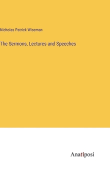 Hardcover The Sermons, Lectures and Speeches Book