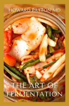Paperback The Art of Fermentation: The Incredible Noma Guide To Fermentation Book