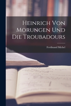 Paperback Heinrich von Morungen und die Troubadours Book