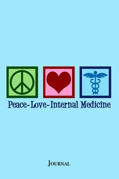 Paperback Peace Love Internal Medicine: Internist Notebook Book