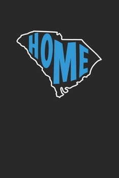 Home: I Love My Home State South Carolina Gift Dot Grid Notebook 6x9 Inches - 120 dotted pages for notes, drawings, formulas | Organizer writing book planner diary