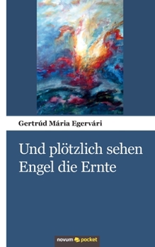 Paperback Und plötzlich sehen Engel die Ernte [German] Book