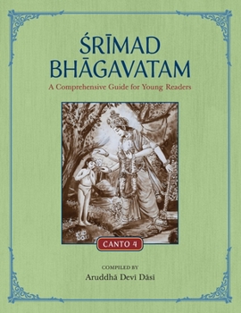 Paperback Srimad Bhagavatam: A Comprehensive Guide for Young Readers: Canto 4 Book