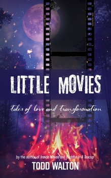 Paperback Little Movies: tales of love and transformation Book