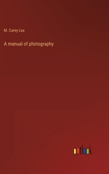 Hardcover A manual of photography Book