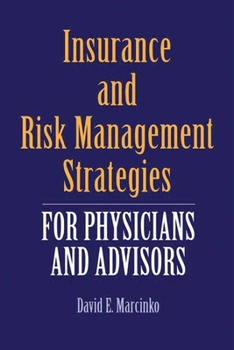 Paperback Insurance and Risk Management Strategies for Physicians and Advisors: A Strategic Approach Book
