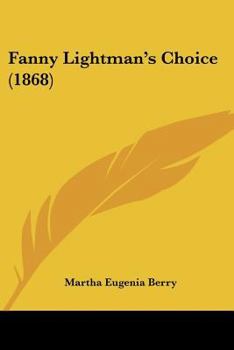 Paperback Fanny Lightman's Choice (1868) Book