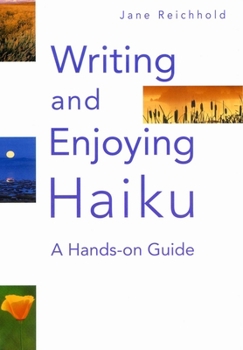 Paperback Writing and Enjoying Haiku: A Hands-On Guide Book