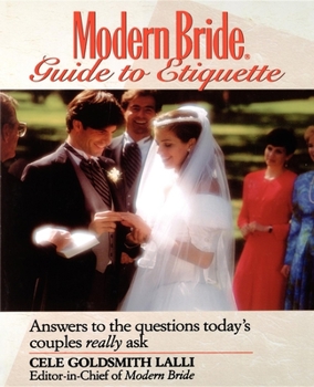 Hardcover Modern Bride Guide to Etiquette: Answers to the Questions Today's Couples Really Ask Book