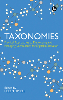 Paperback Taxonomies: Practical Approaches to Developing and Managing Vocabularies for Digital Information Book