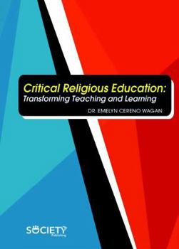 Hardcover Critical Religious Education: Transforming Teaching and Learning Book