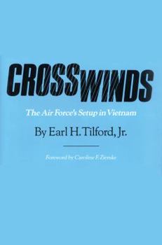 Crosswinds: The Air Force's Setup in Vietnam - Book #30 of the Texas A & M University Military History Series