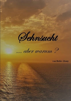 Paperback Sehnsucht . . .aber warum? [German] Book