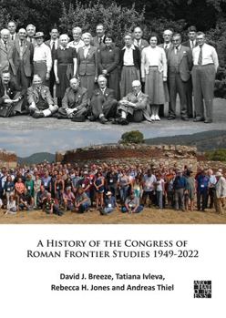 Paperback A History of the Congress of Roman Frontier Studies 1949-2022: A Retrospective to Mark the 25th Congress in Nijmegen Book