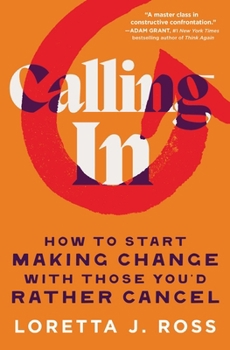 Paperback Calling in: How to Start Making Change with Those You'd Rather Cancel Book