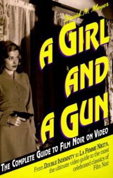 Paperback A Girl and a Gun: The Complete Guide to Film Noir on Video Book