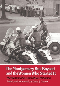 Paperback The Montgomery Bus Boycott and the Women Who Started It: The Memoir of Jo Ann Gibson Robinson Book