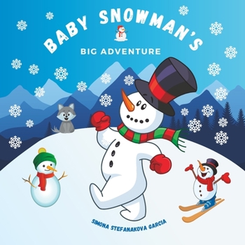 Paperback Baby Snowman's Big Adventure: Story about Snowman with Colouring Pages Book