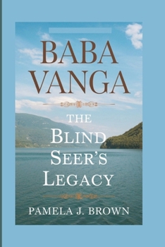 Paperback Baba Vanga: The Blind Seer's Legacy Book