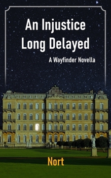 Paperback An Injustice Long Delayed: A Wayfinder Novella Book