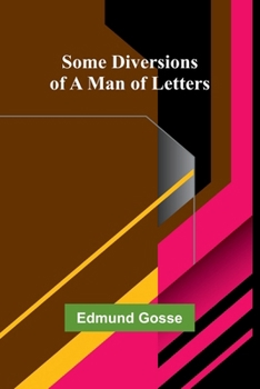 Paperback Some Diversions of a Man of Letters Book