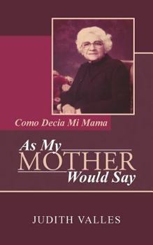 Paperback As My Mother Would Say: Como Decia Mi Mama Book