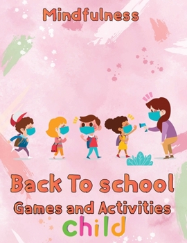 Paperback Mindfulness Back To School Games And Activities Child: 8.5''x11''/back to school Game Book