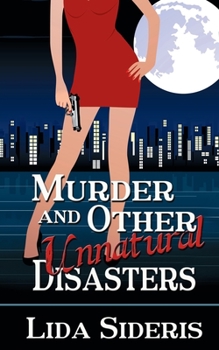 Murder and Other Unnatural Disasters - Book #1 of the Southern California Mysteries