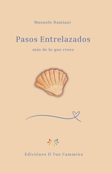 Paperback Pasos Entrelazados: más de lo que crees [Spanish] Book
