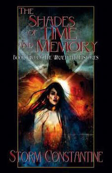 The Shades of Time and Memory: Book Two of the Wraeththu Histories - Book #2 of the Wraeththu Histories